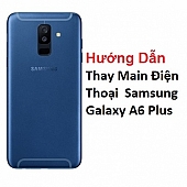 Thay Main Điện Thoại  Samsung Galaxy A6 Plus